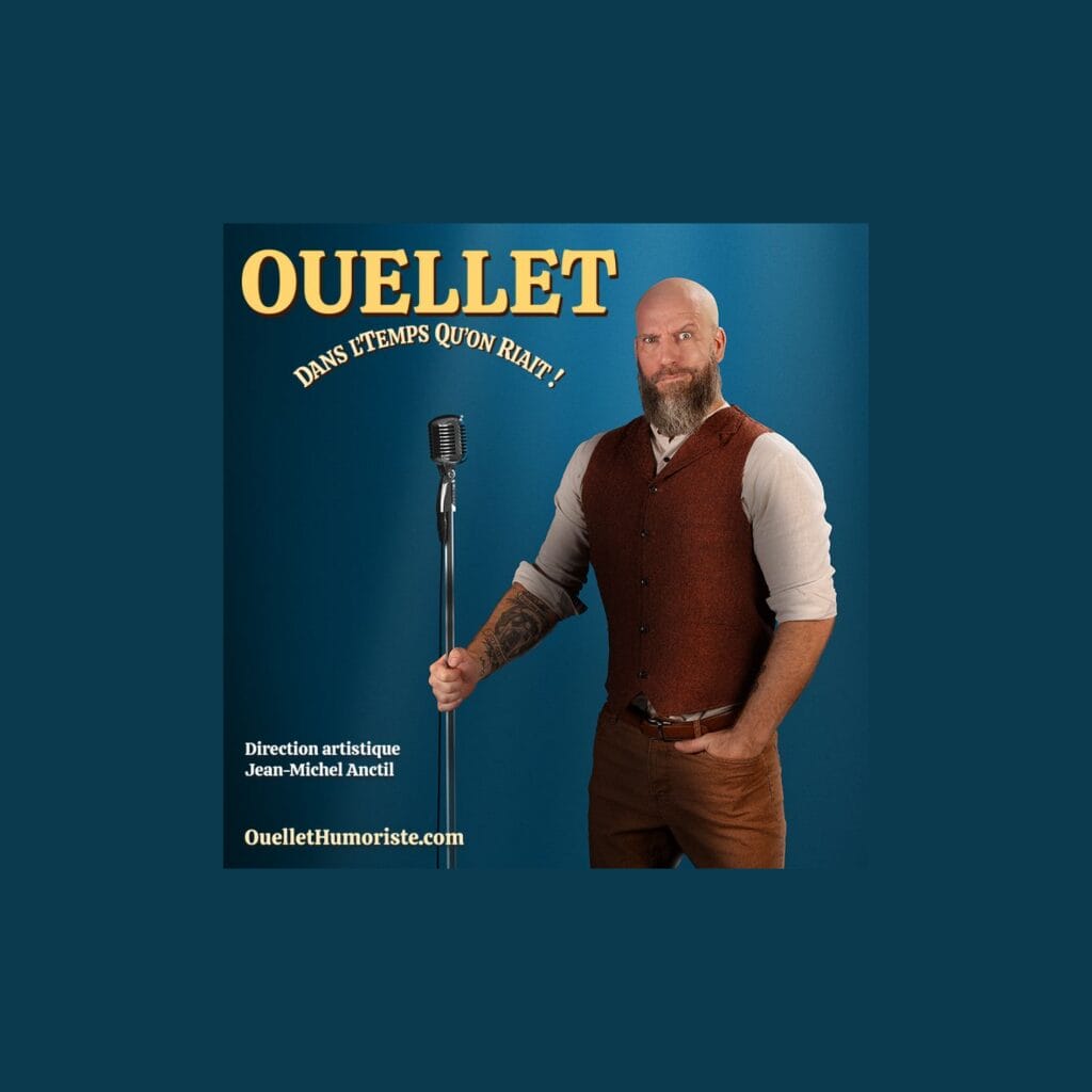 ouellet « dans l’temps qu’on riait » en rodage